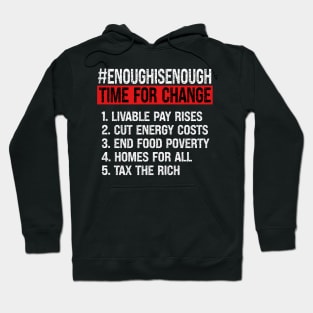 Enough Is Enough Time For Change - Cost Of Living Crisis Hoodie